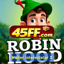trailer interestelar 2